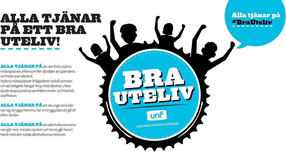 Nyktra mötesplatser ifrågasätter också normen om att ledighet hänger ihop med alkohol, vilket skulle skapa positiva samhällstrender och