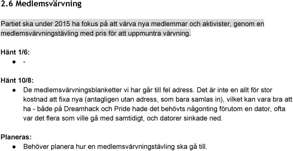 Det är inte en allt för stor kostnad att fixa nya (antagligen utan adress, som bara samlas in), vilket kan vara bra att ha både på