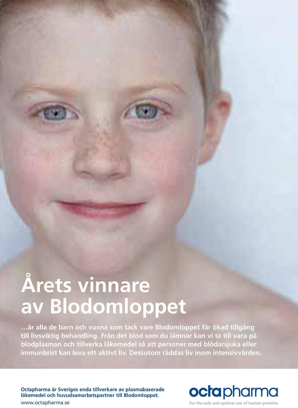 Från det blod som du lämnar kan vi ta till vara på blodplasman och tillverka läkemedel så att personer med