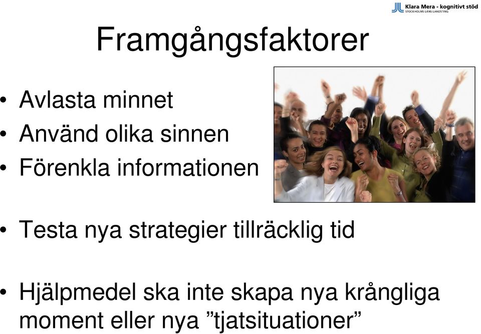 strategier tillräcklig tid Hjälpmedel ska inte