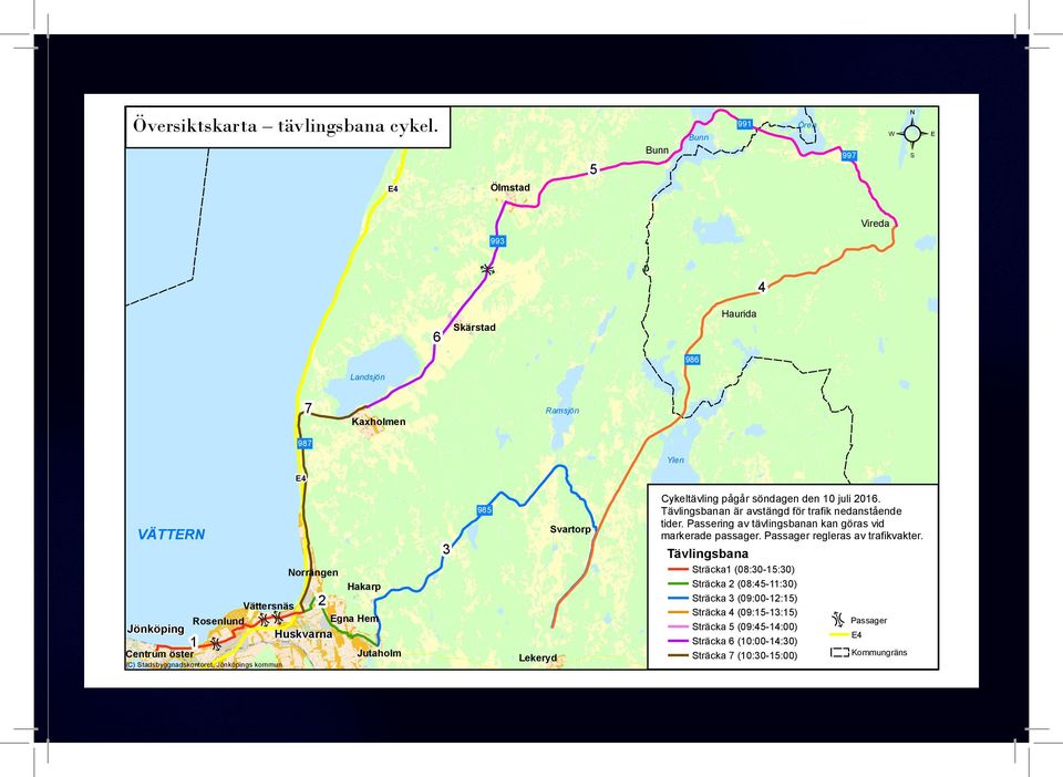 em Jönköping uskvarna 1 Centrum öster Jutaholm 3 985 Lekeryd Svartorp Cykeltävling pågår söndagen den 10 juli 2016. n är avstängd för trafik nedanstående tider.