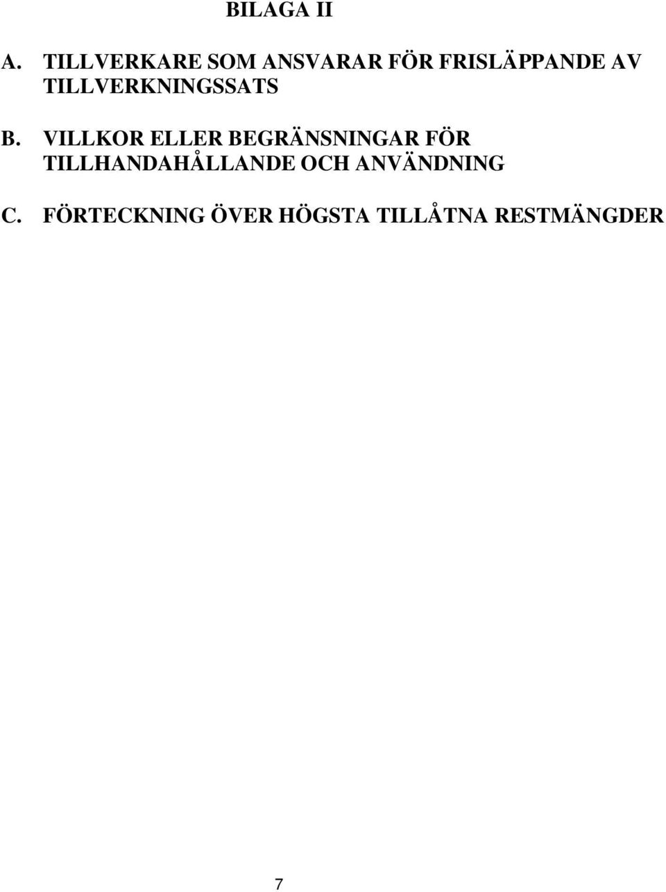 TILLVERKNINGSSATS B.