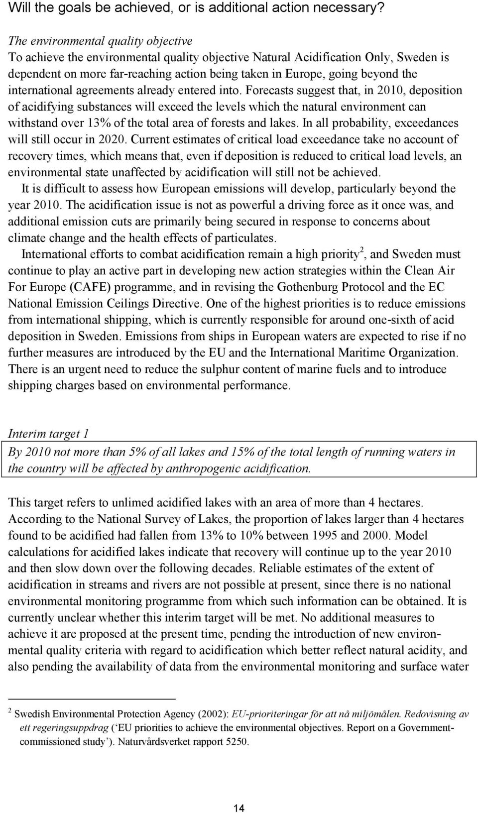international agreements already entered into.