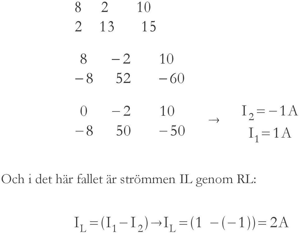 det här fallet är strömmen IL
