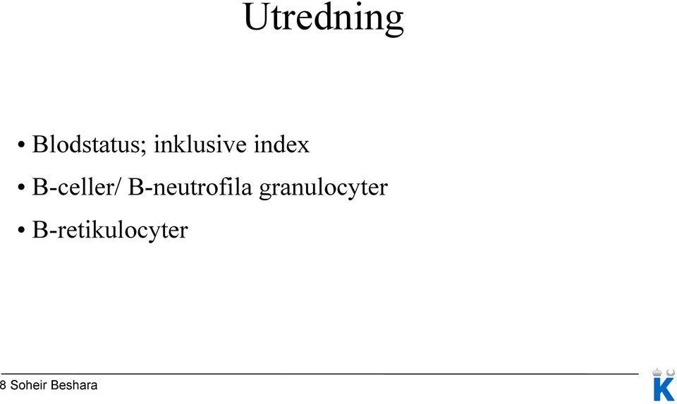 B-neutrofila granulocyter