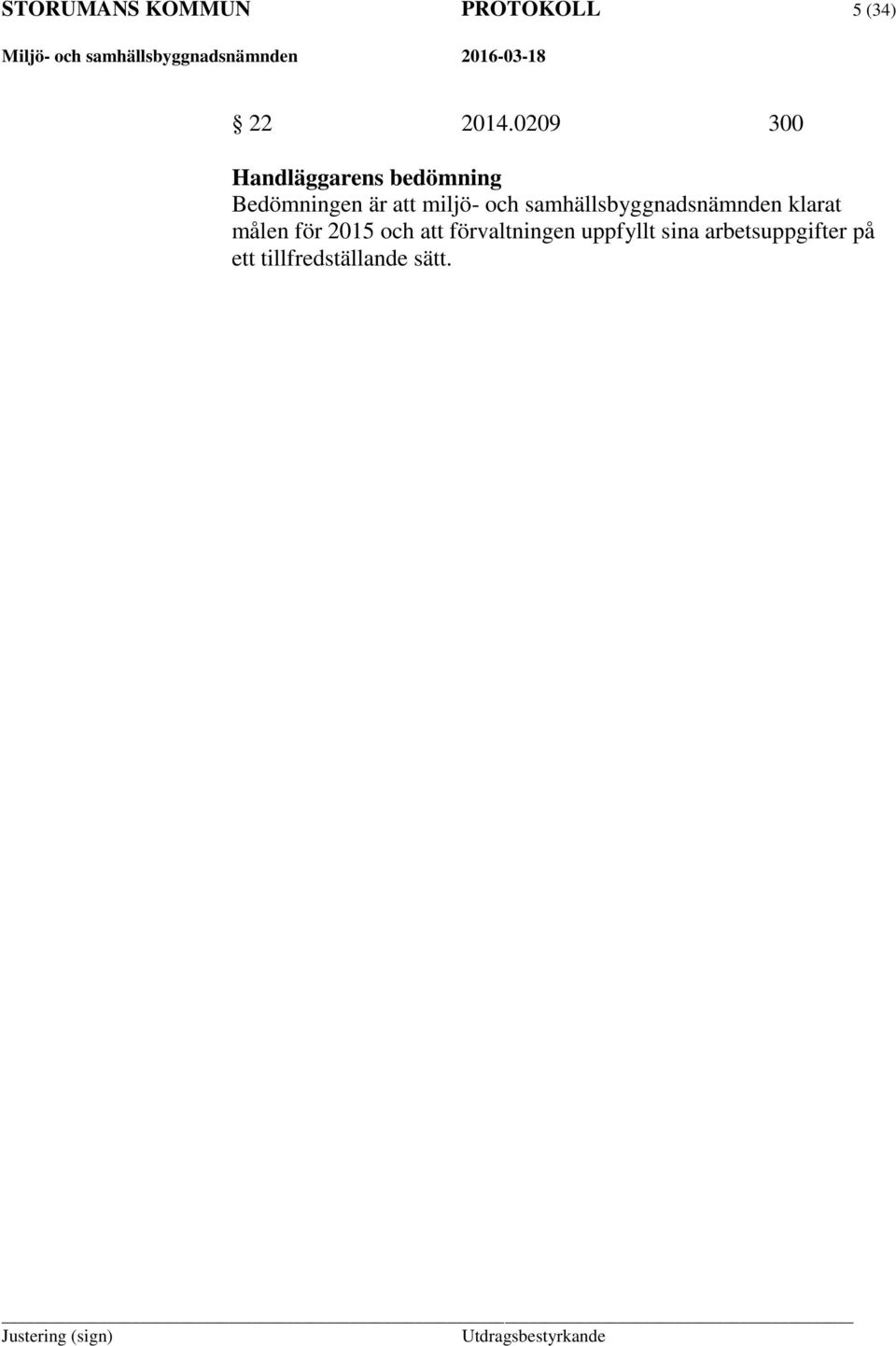 och samhällsbyggnadsnämnden klarat målen för 2015 och att