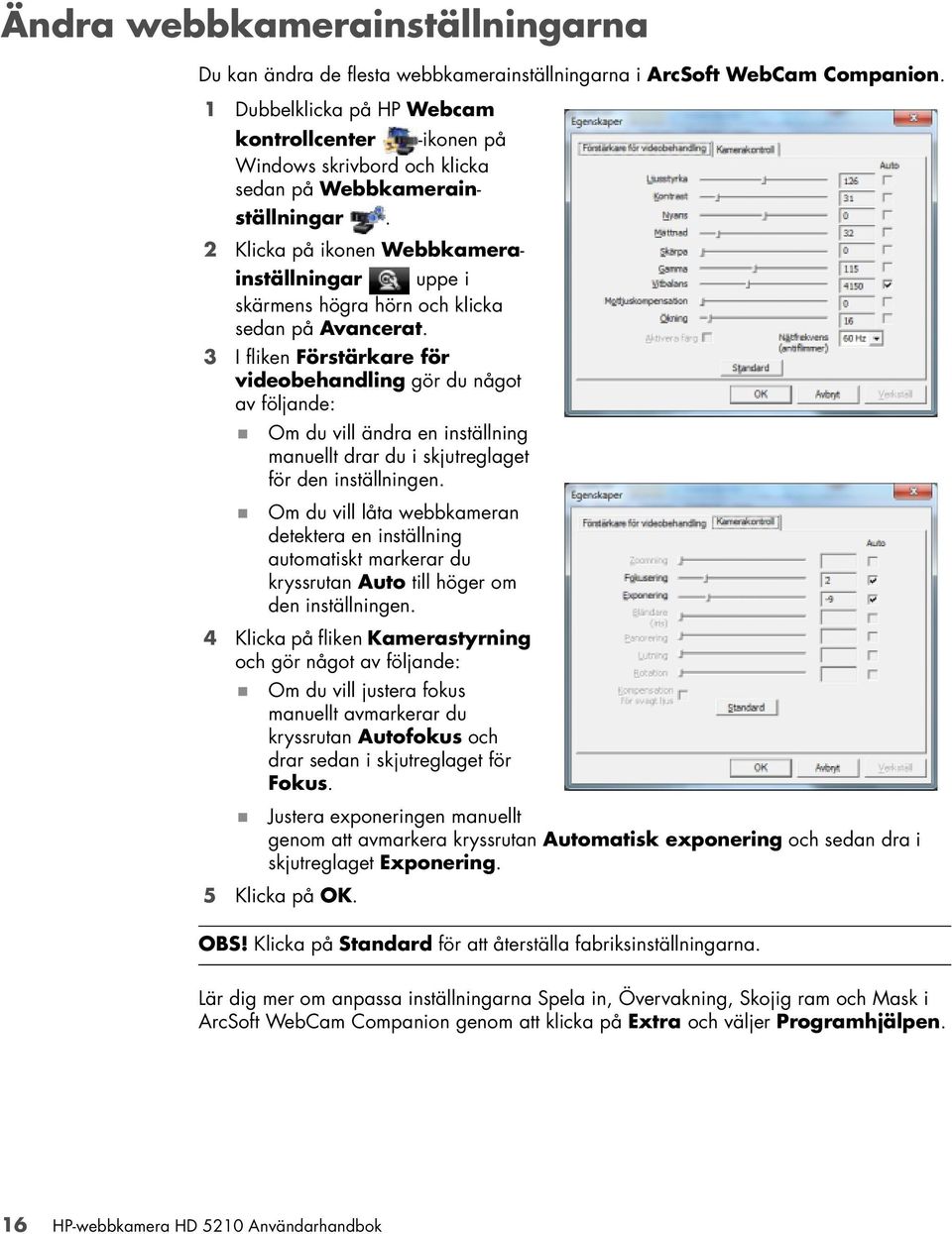 2 Klicka på ikonen Webbkamerainställningar uppe i skärmens högra hörn och klicka sedan på Avancerat.