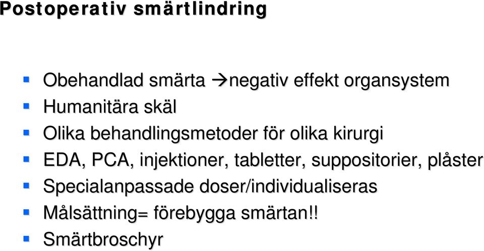 kirurgi EDA, PCA, injektioner, tabletter, suppositorier, plåster