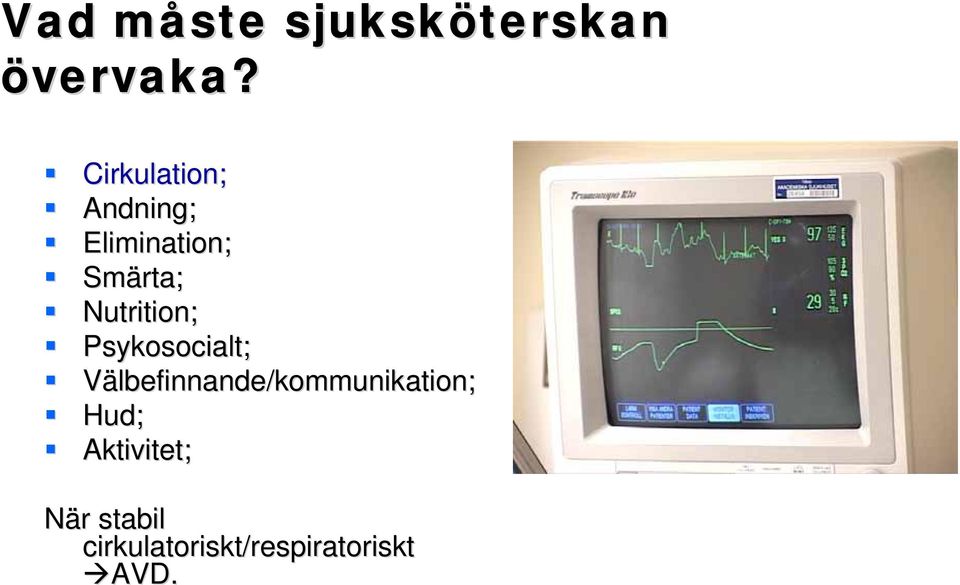 Nutrition; Psykosocialt;