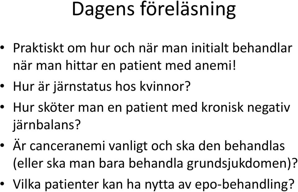 Hur sköter man en patient med kronisk negativ järnbalans?