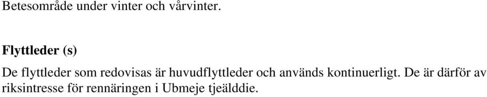 huvudflyttleder och används kontinuerligt.
