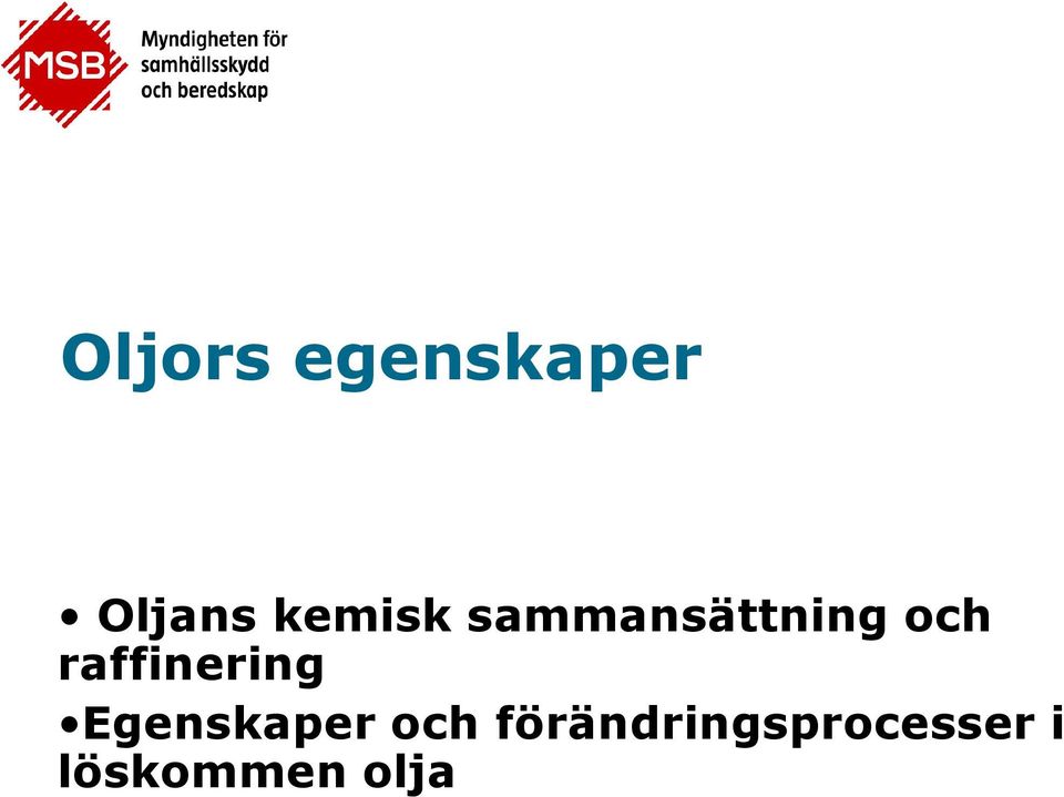 raffinering Egenskaper och