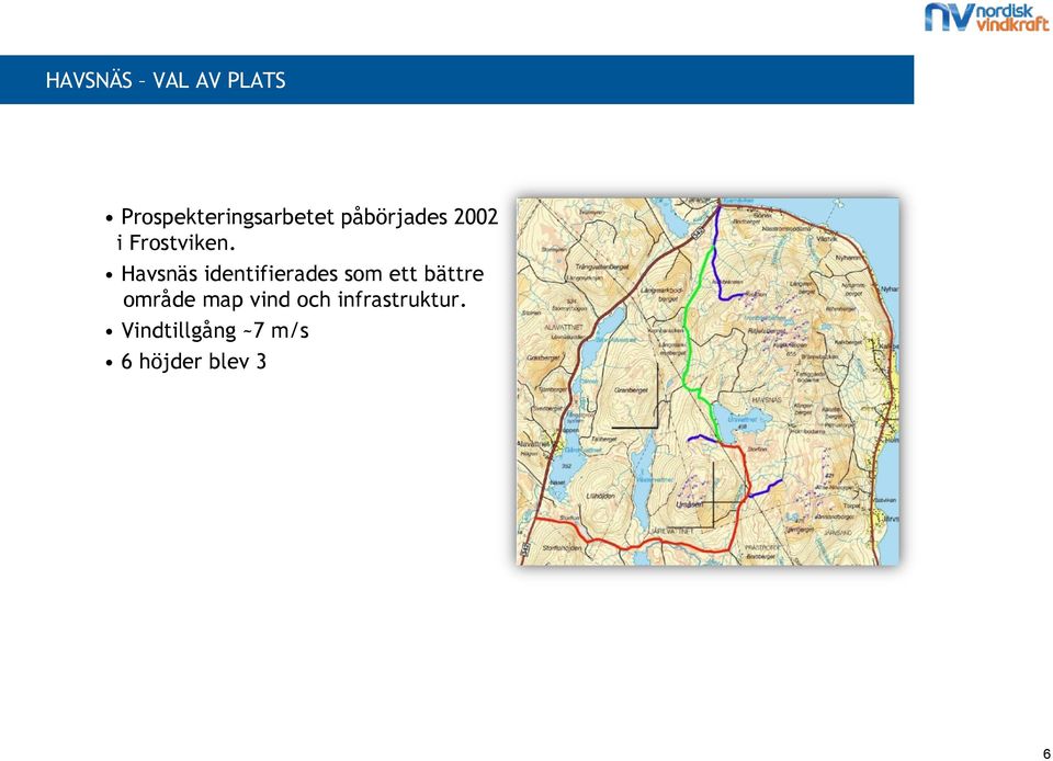 Havsnäs identifierades som ett bättre område