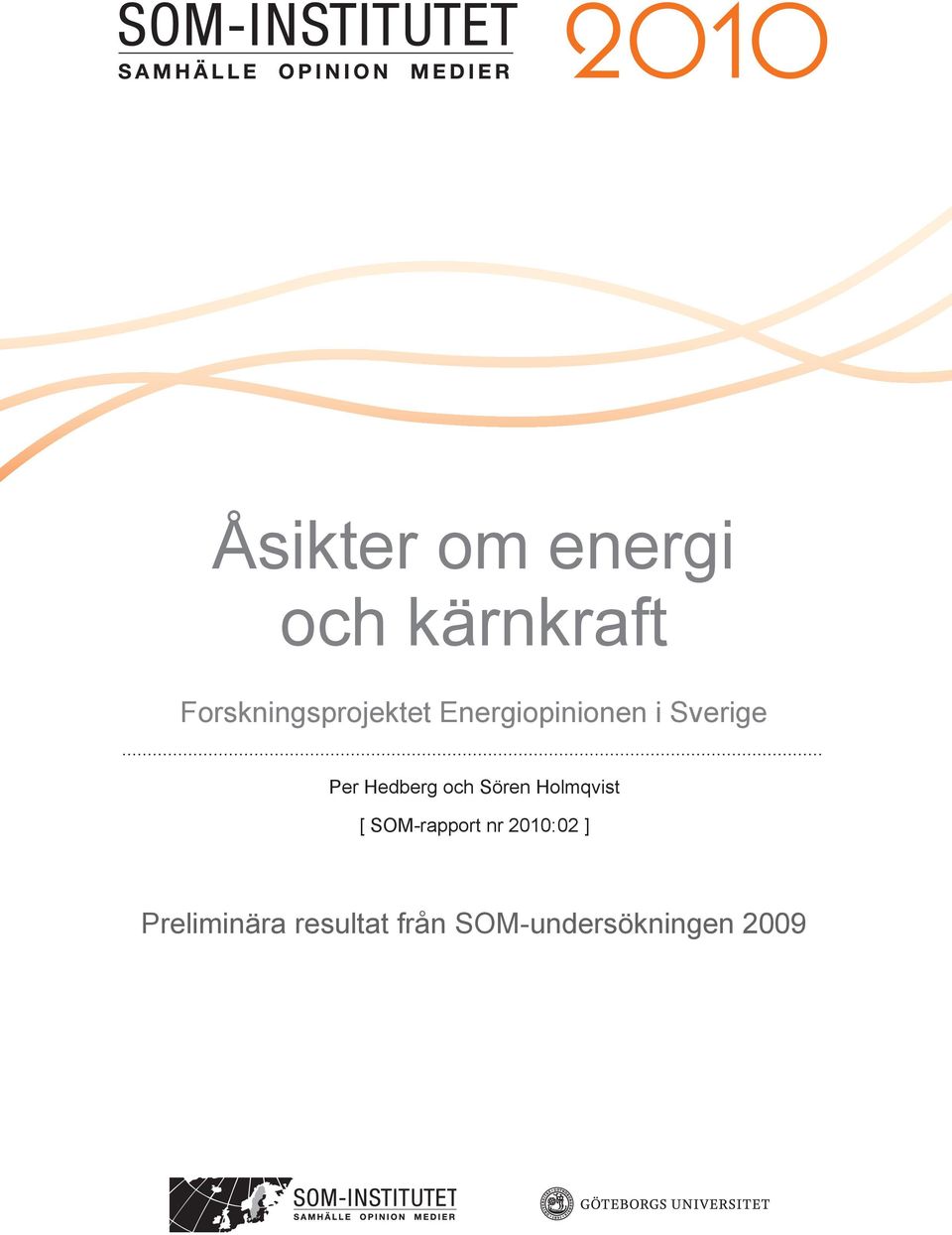 Per Hedberg och Sören Holmqvist [ SOM-rapport