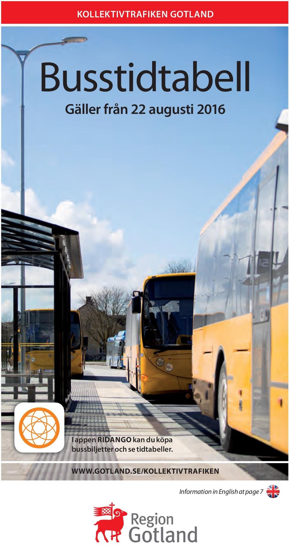 buss biljetter och se tidtbeller. WWW.GOTLAND.