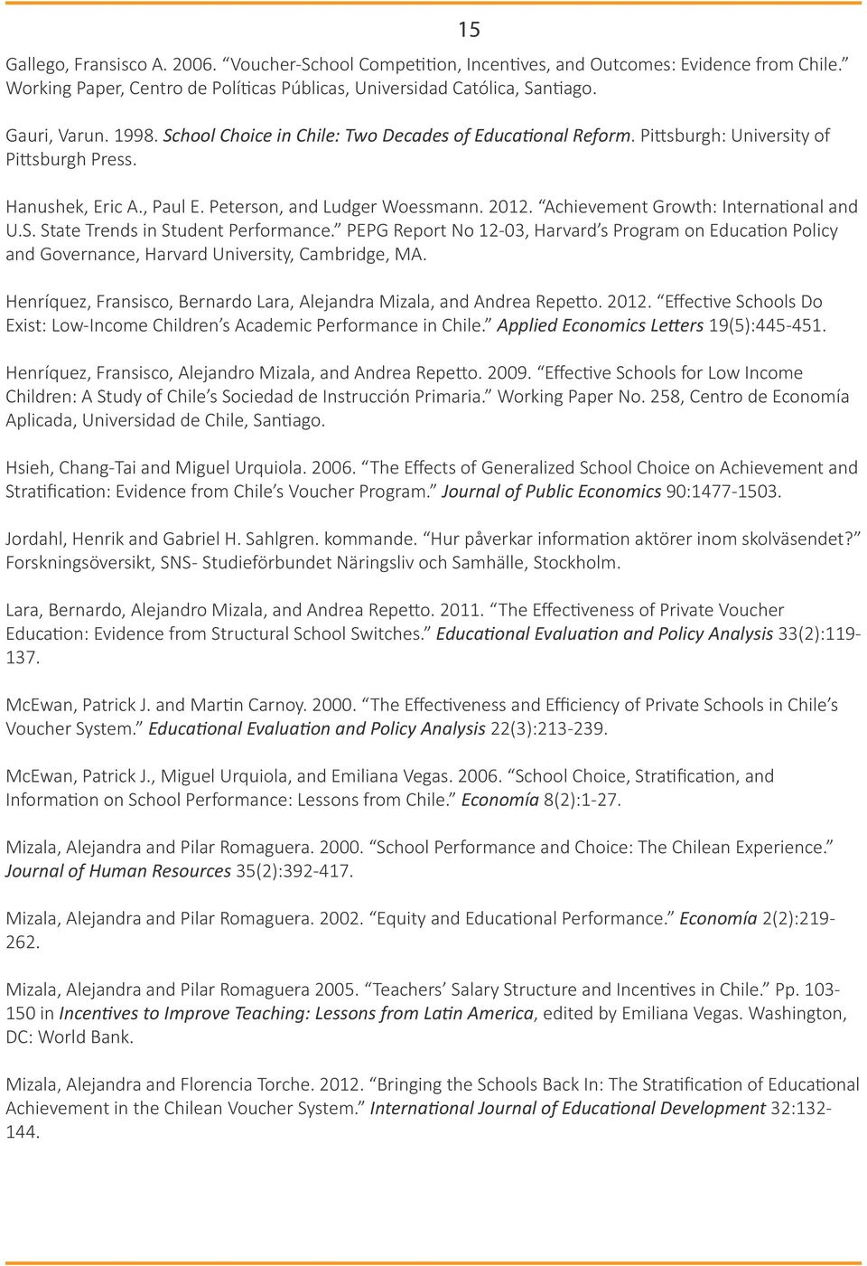 Achievement Growth: International and U.S. State Trends in Student Performance. PEPG Report No 12-03, Harvard s Program on Education Policy and Governance, Harvard University, Cambridge, MA.