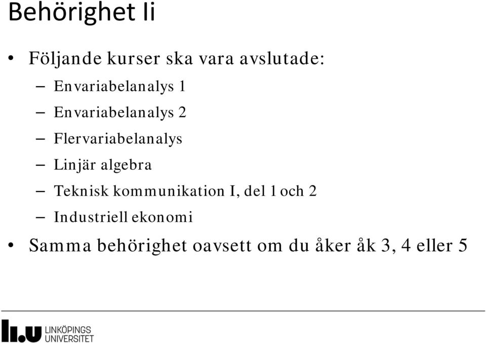 Linjär algebra Teknisk kommunikation I, del 1 och 2