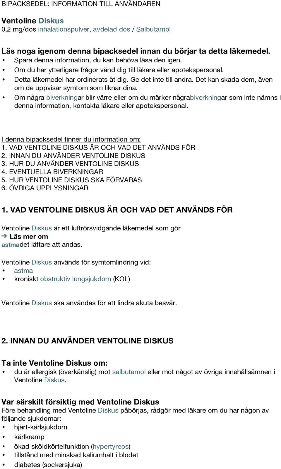 Det kan skada dem, även om de uppvisar symtom som liknar dina.