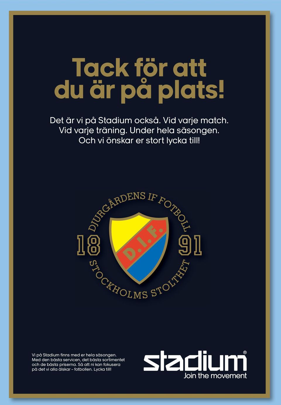 Vi på Stadium finns med er hela säsongen.