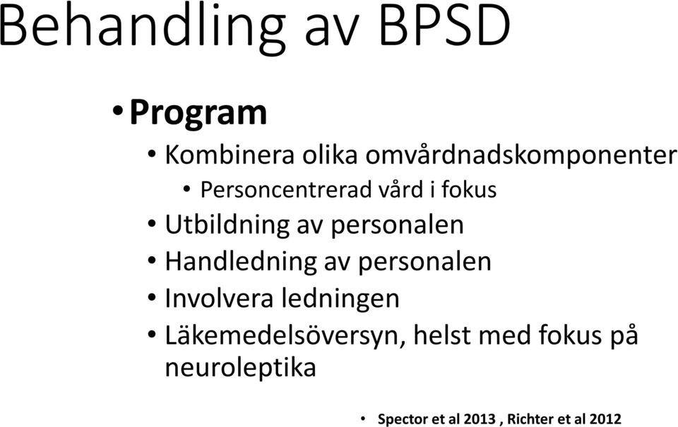 av personalen Handledning av personalen Involvera ledningen