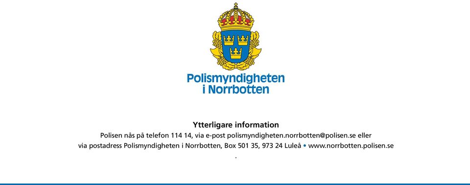 se eller via postadress Polismyndigheten i