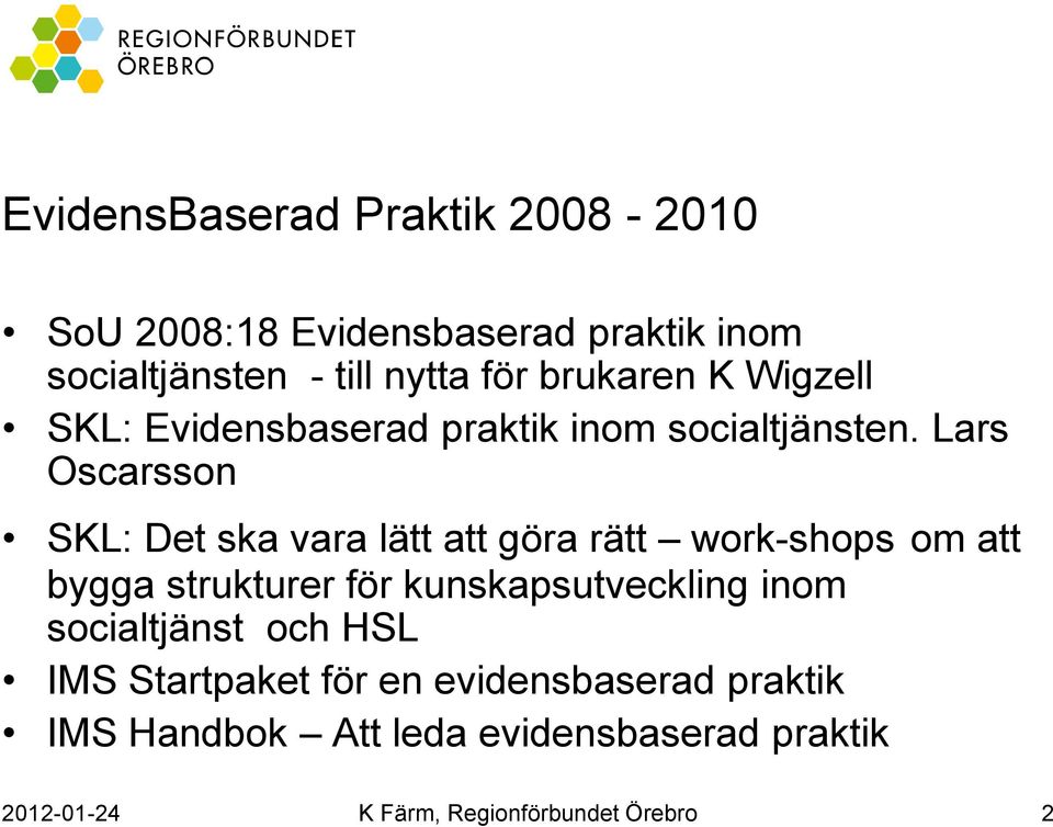 Lars Oscarsson SKL: Det ska vara lätt att göra rätt work-shops om att bygga strukturer för kunskapsutveckling