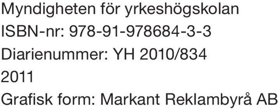 Diarienummer: YH 2010/834 2011