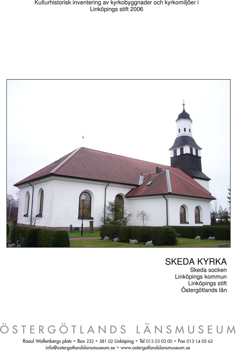 Linköpings stift 2006 SKEDA KYRKA Skeda