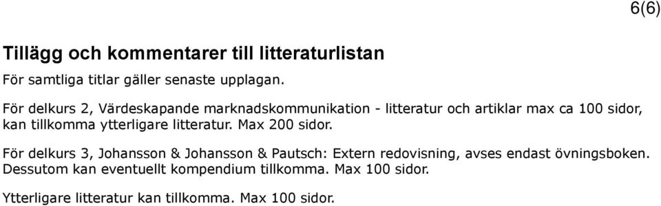 ytterligare litteratur. Max 200 sidor.