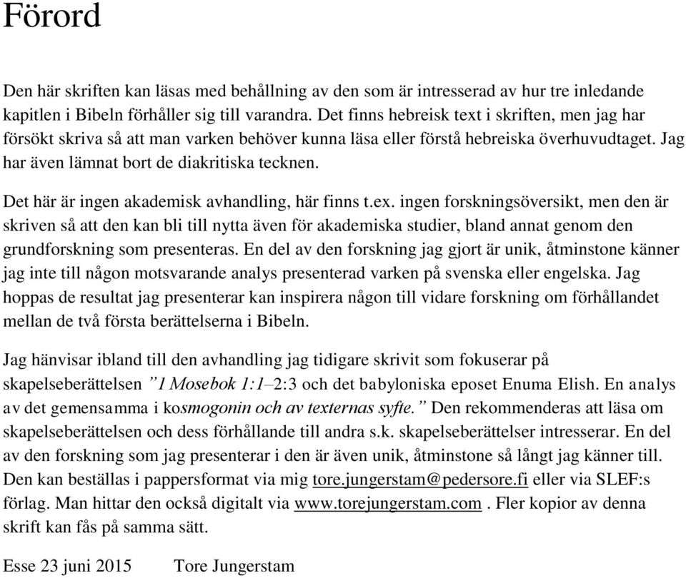 Det här är ingen akademisk avhandling, här finns t.ex.
