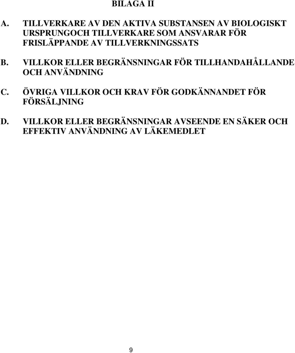 FÖR FRISLÄPPANDE AV TILLVERKNINGSSATS B.