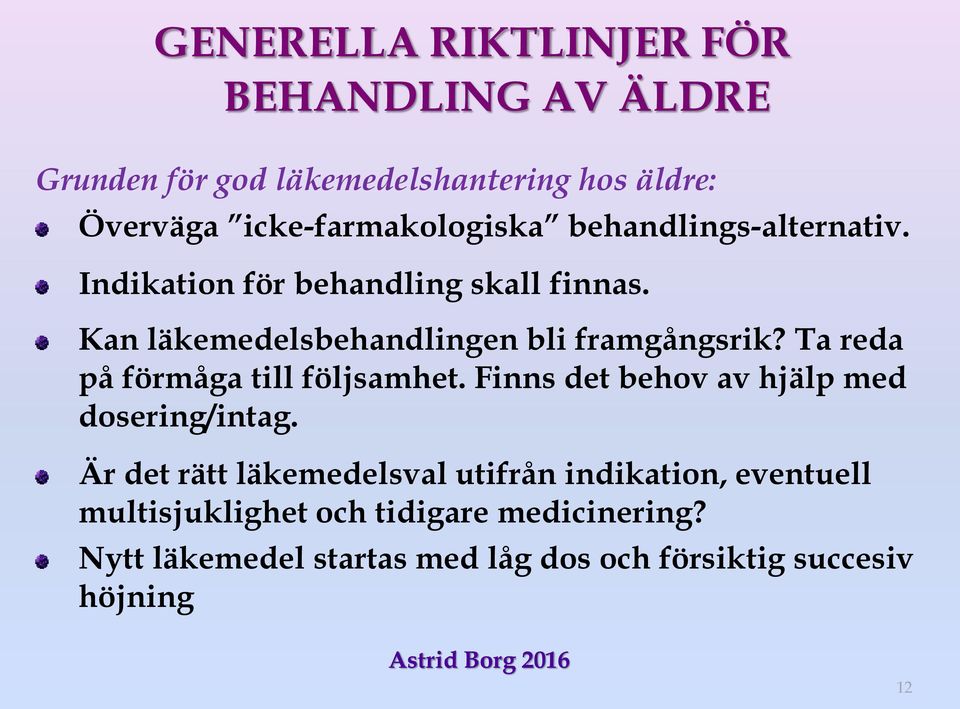Kan läkemedelsbehandlingen bli framgångsrik? Ta reda på förmåga till följsamhet.