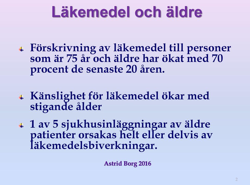 Känslighet för läkemedel ökar med stigande ålder 1 av 5