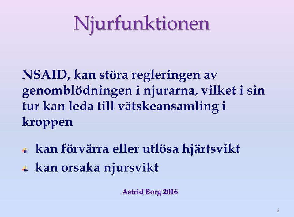 kan leda till vätskeansamling i kroppen kan