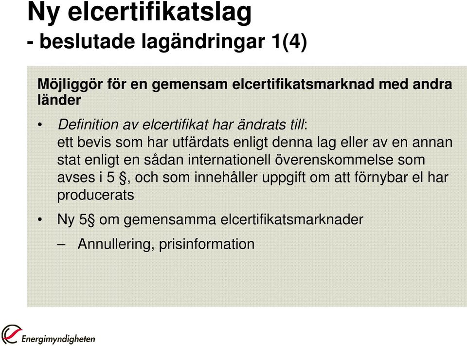 en annan stat enligt en sådan internationell överenskommelse som avses i 5, och som innehåller