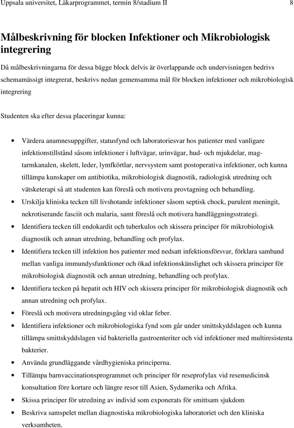 anamnesuppgifter, statusfynd och laboratoriesvar hos patienter med vanligare infektionstillstånd såsom infektioner i luftvägar, urinvägar, hud- och mjukdelar, magtarmkanalen, skelett, leder,