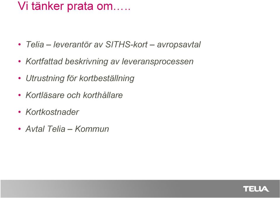 Kortfattad beskrivning av leveransprocessen