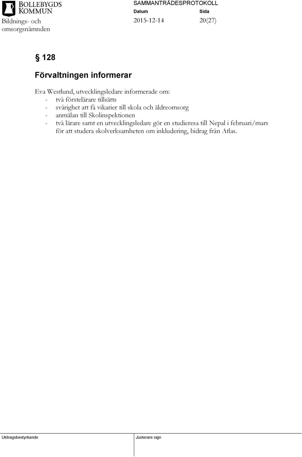 anmälan till Skolinspektionen - två lärare samt en utvecklingsledare gör en studieresa