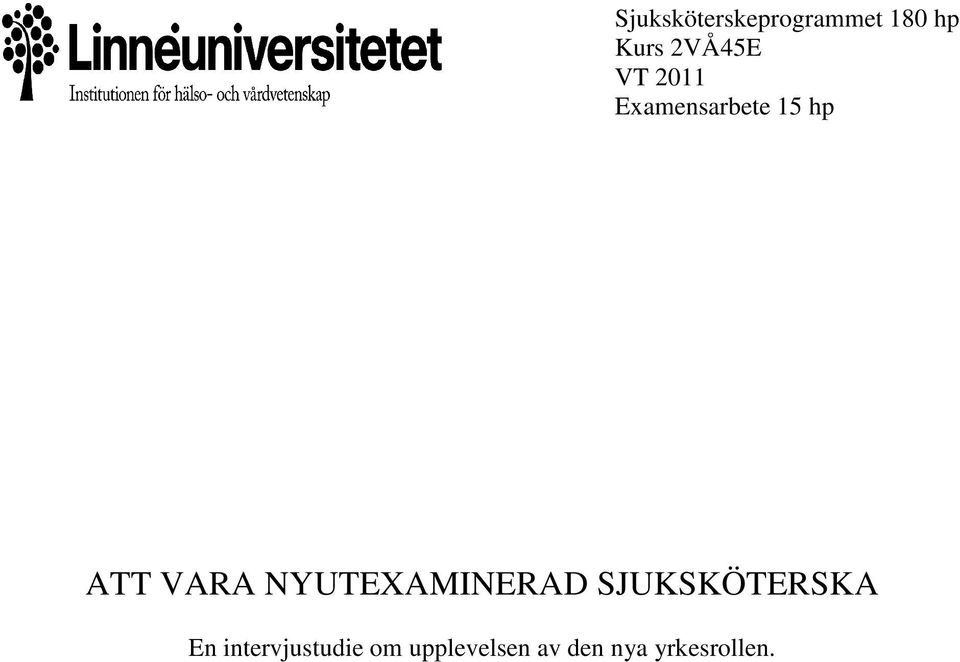 VARA NYUTEXAMINERAD SJUKSKÖTERSKA En