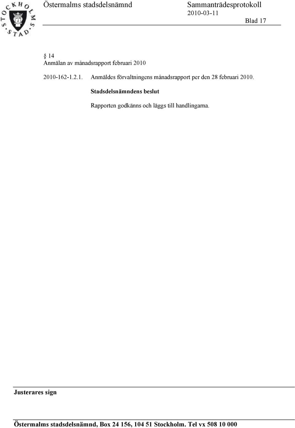 månadsrapport per den 28 februari 2010.