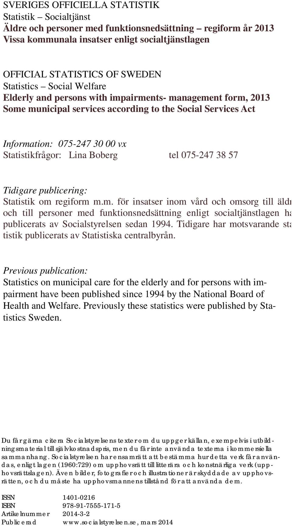 Boberg tel 075-247 38 57 Tidigare publicering: Statistik om 