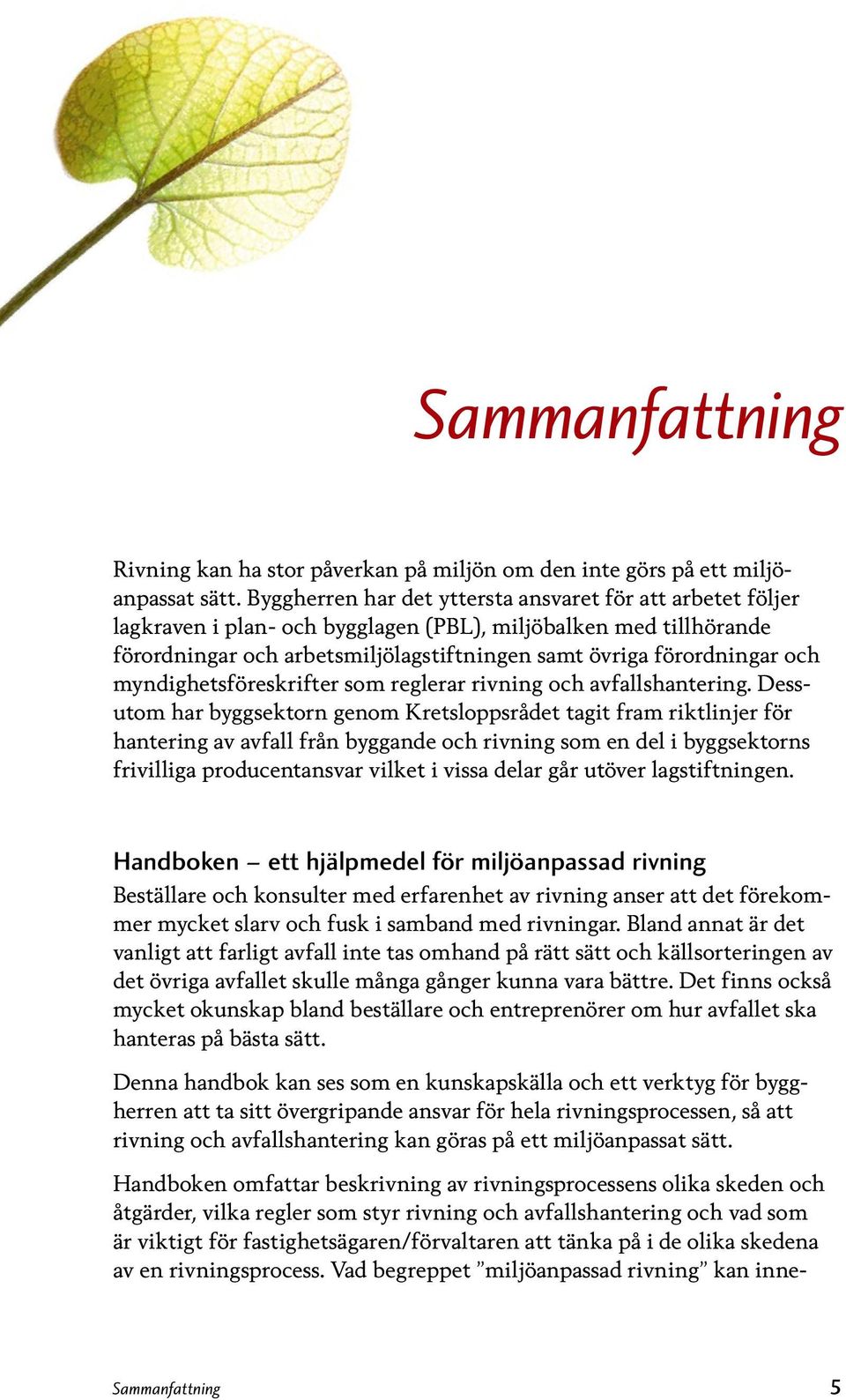 myndighetsföre skrifter som reglerar rivning och avfallshantering.