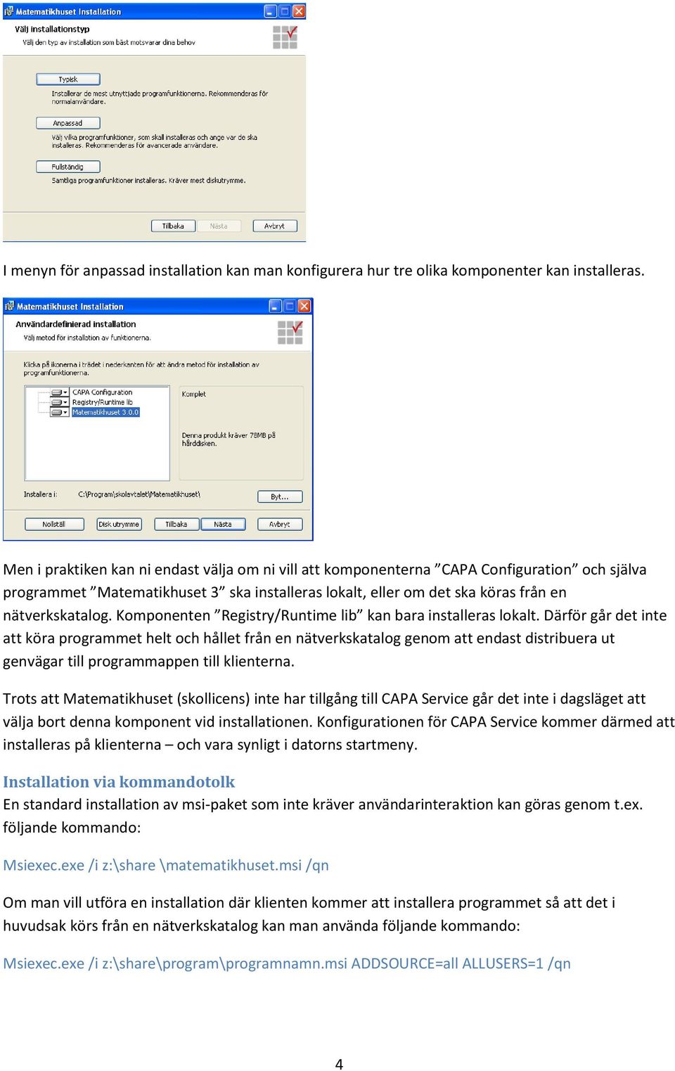 Komponenten Registry/Runtime lib kan bara installeras lokalt.