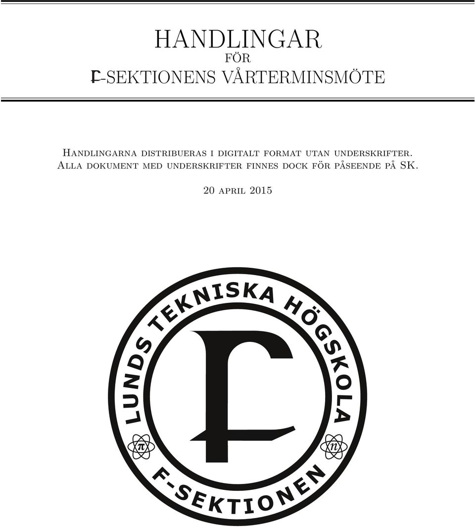 utan underskrifter.
