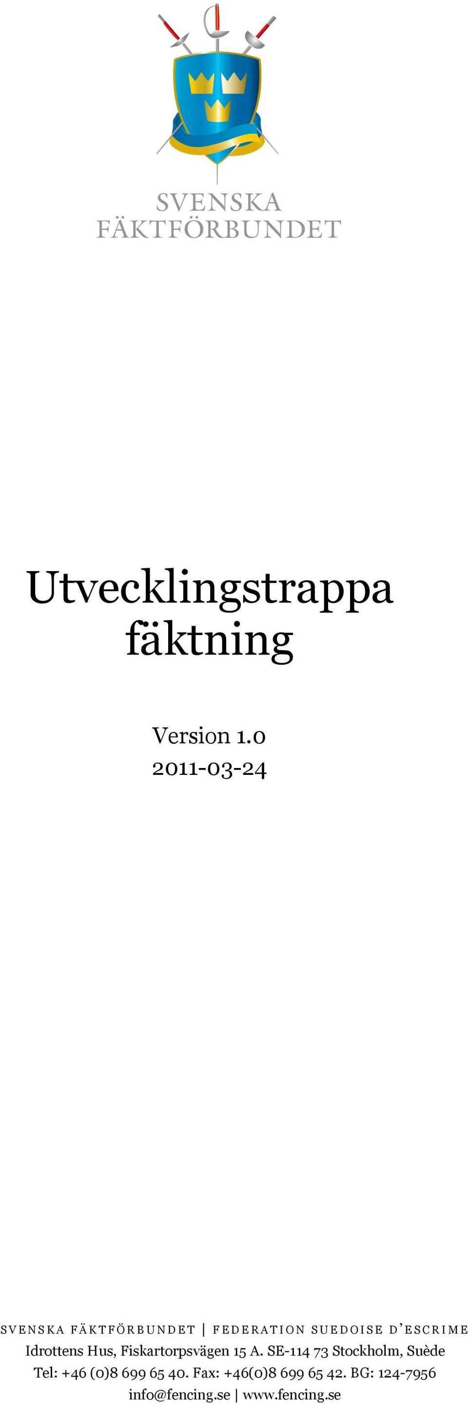 Idrottens Hus, Fiskartorpsvägen 15 A.