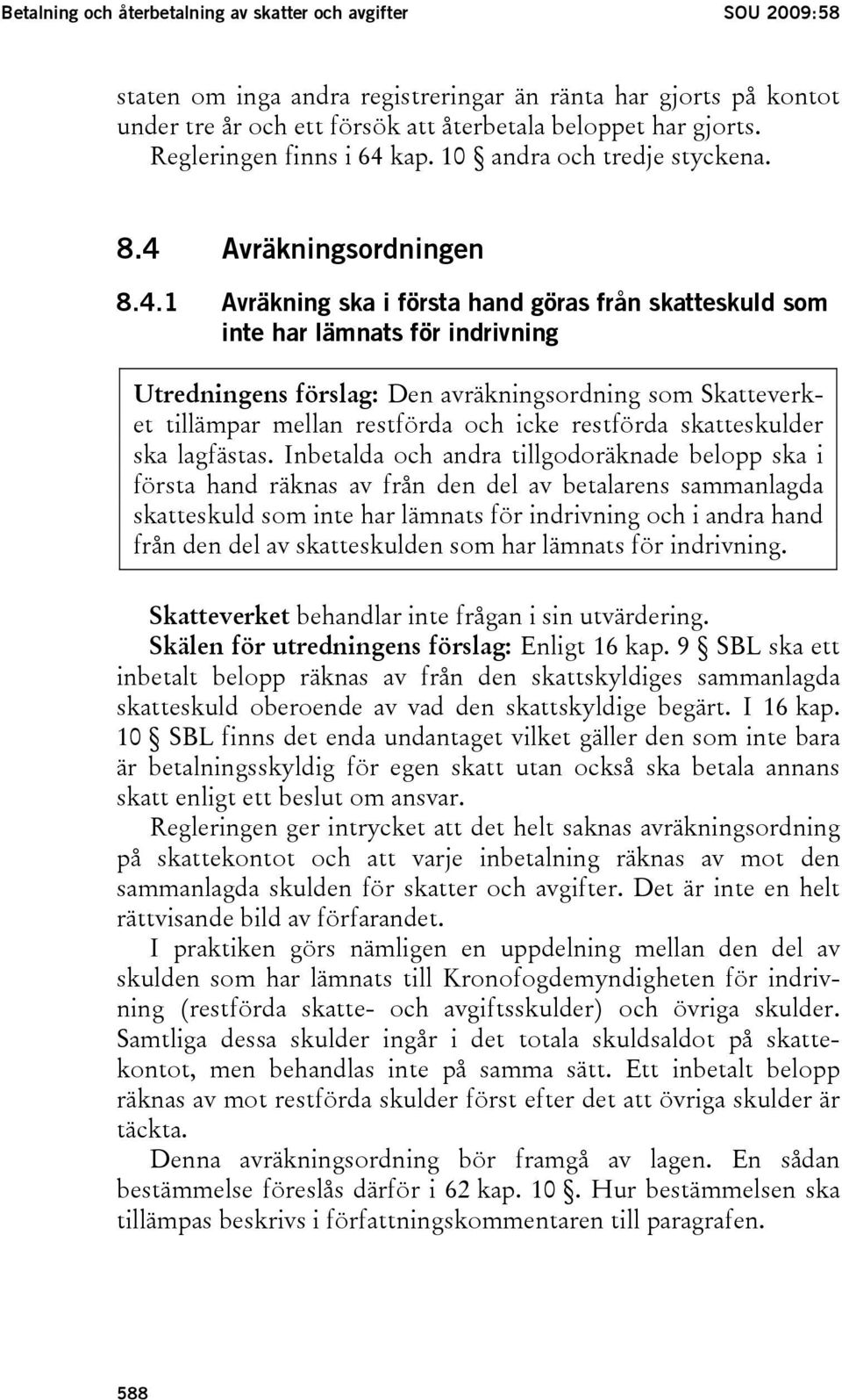 kap. 10 andra och tredje styckena. 8.4 