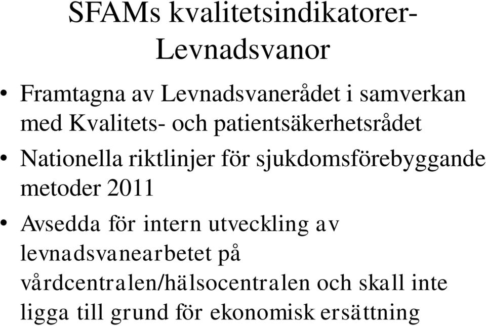 sjukdomsförebyggande metoder 2011 Avsedda för intern utveckling av