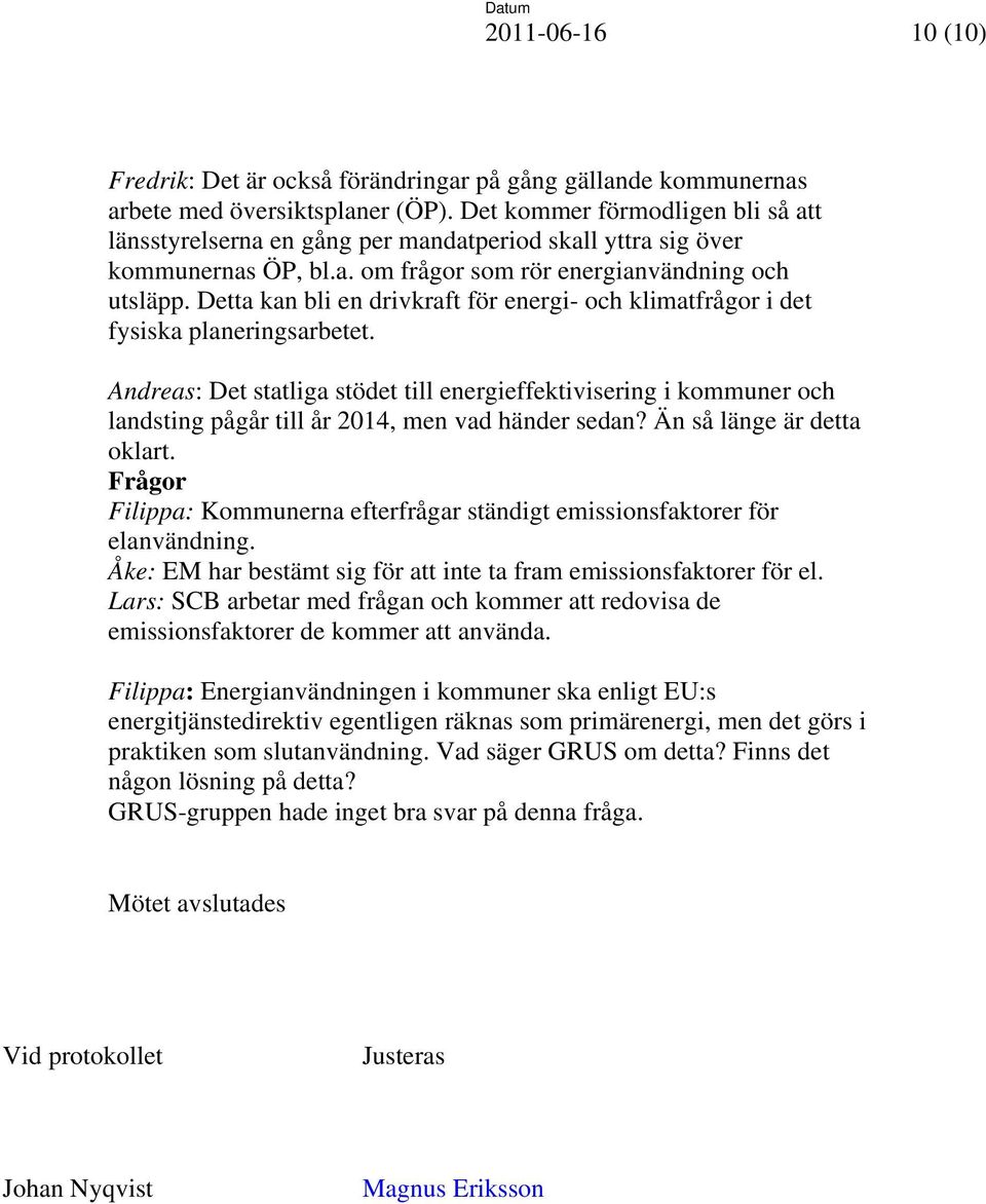 Detta kan bli en drivkraft för energi- och klimatfrågor i det fysiska planeringsarbetet.