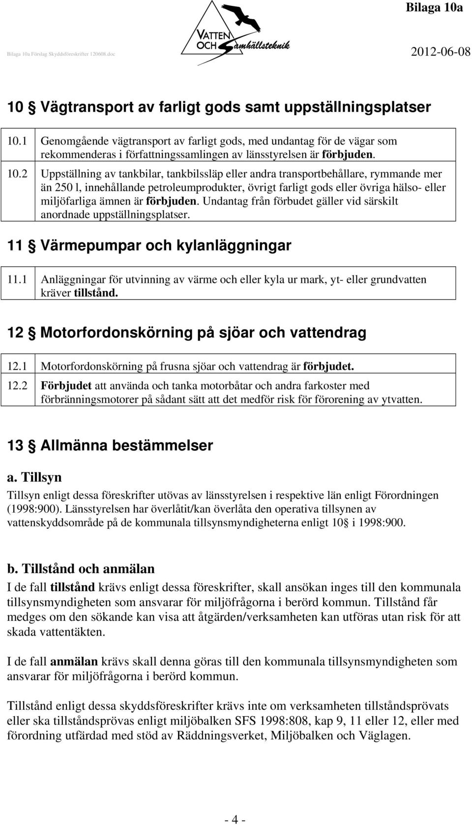 2 Uppställning av tankbilar, tankbilssläp eller andra transportbehållare, rymmande mer än 250 l, innehållande petroleumprodukter, övrigt farligt gods eller övriga hälso- eller miljöfarliga ämnen är