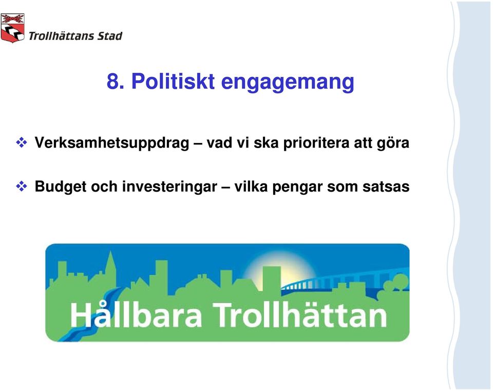 prioritera att göra Budget och